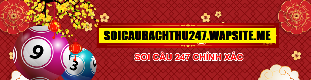 soi cầu bạch thủ 247 miền bắc hôm nay chính xác nhất